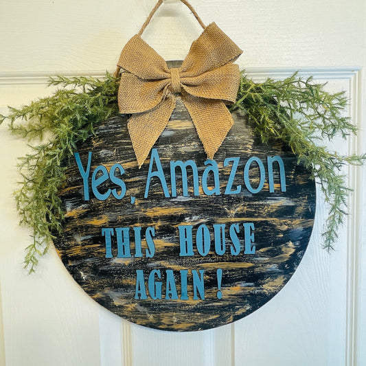 Amazon Funny Door Sign - Yes Amazon this house again